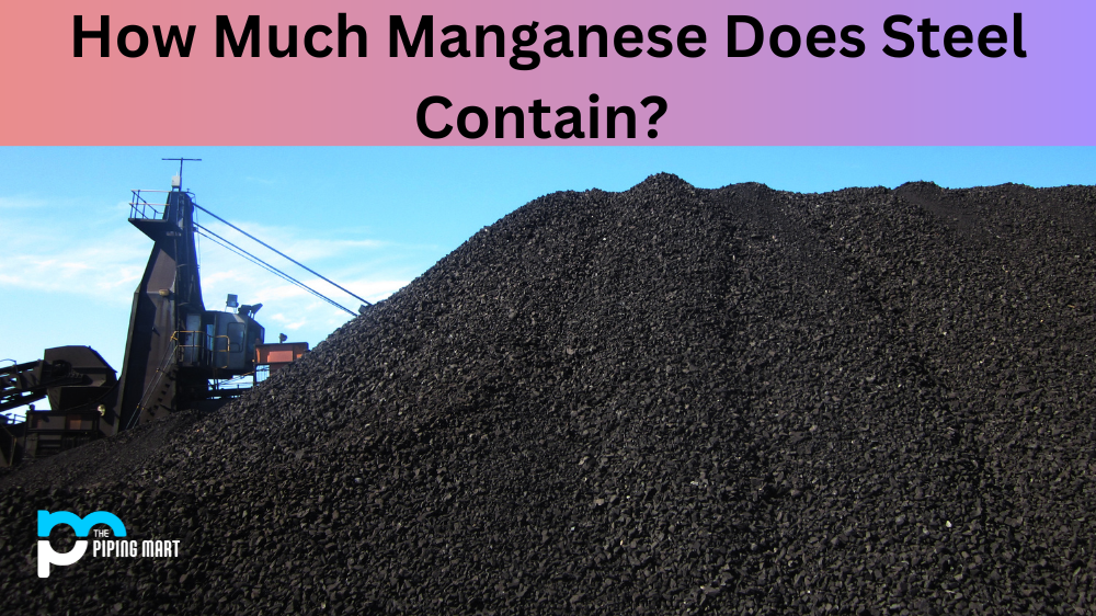 How Much Manganese Does Steel Contain
