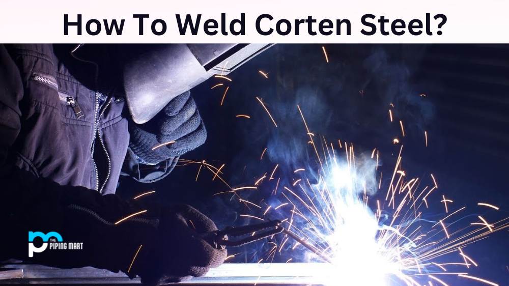 how to weld corten steel