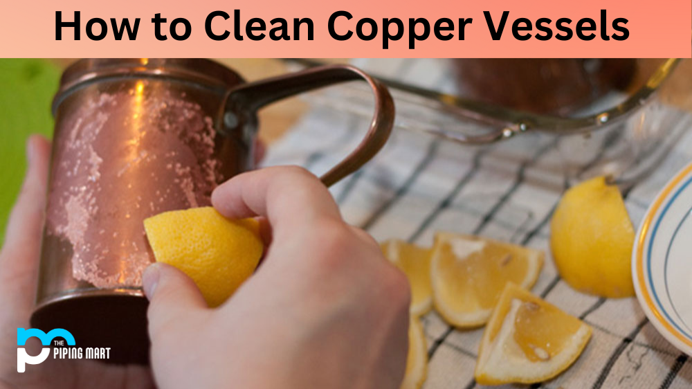 How to Clean Copper Vessels