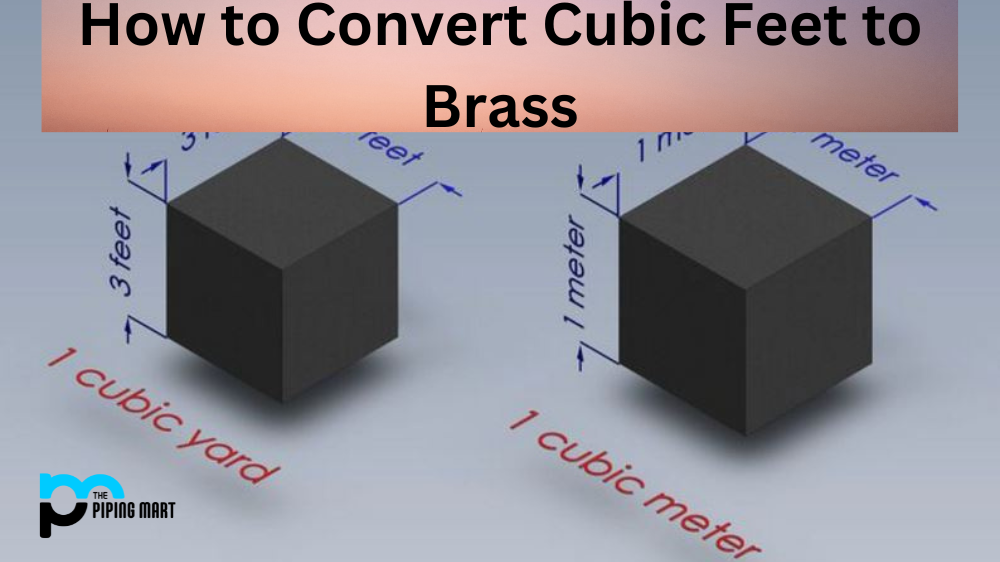 Malaise verzoek rijm How to Convert Cubic Feet to Brass
