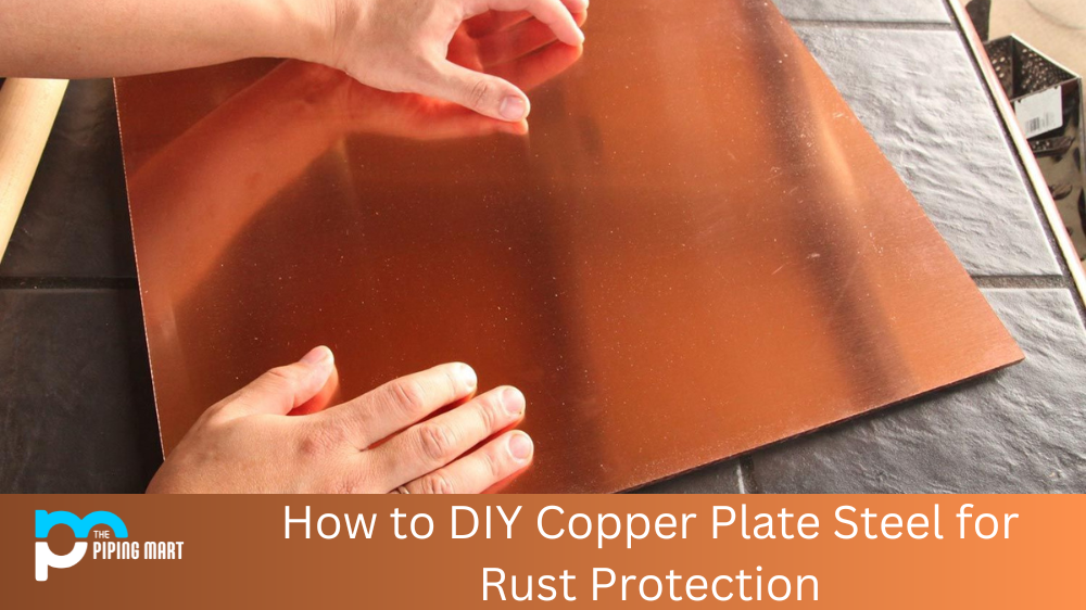 How to DIY Copper Plate Steel for Rust Protection