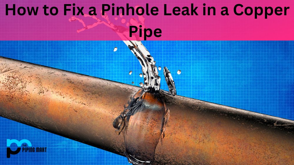 How to Fix a Pinhole Leak in a Copper Pipe