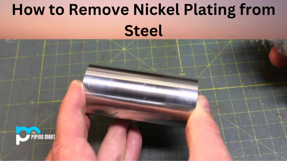How to Remove Nickel Plating from Steel