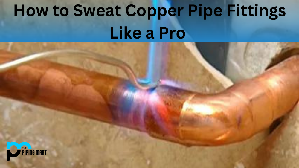 How to Sweat Copper Pipe Fittings?