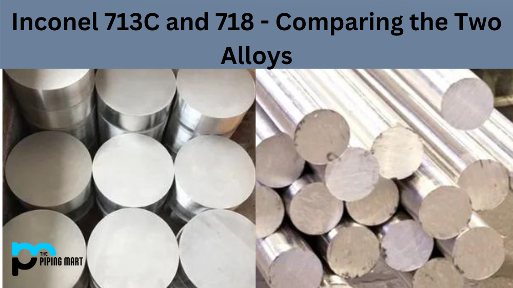 Inconel 713C and 718