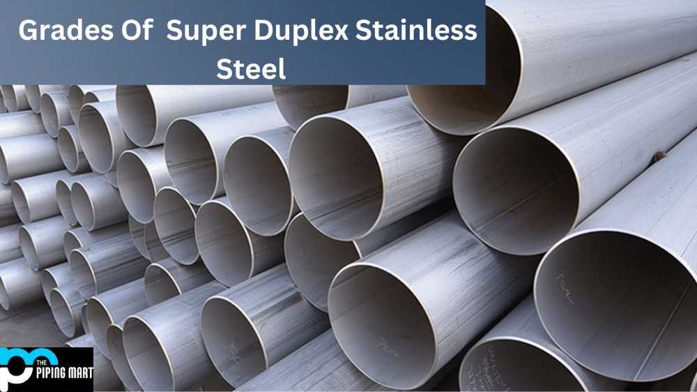 Super Duplex Stainless Steel Grades