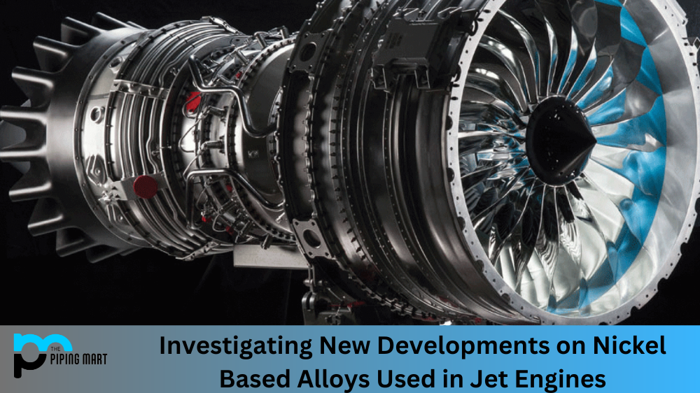Investigating New Developments on Nickel-Based Alloys Used in Jet Engines