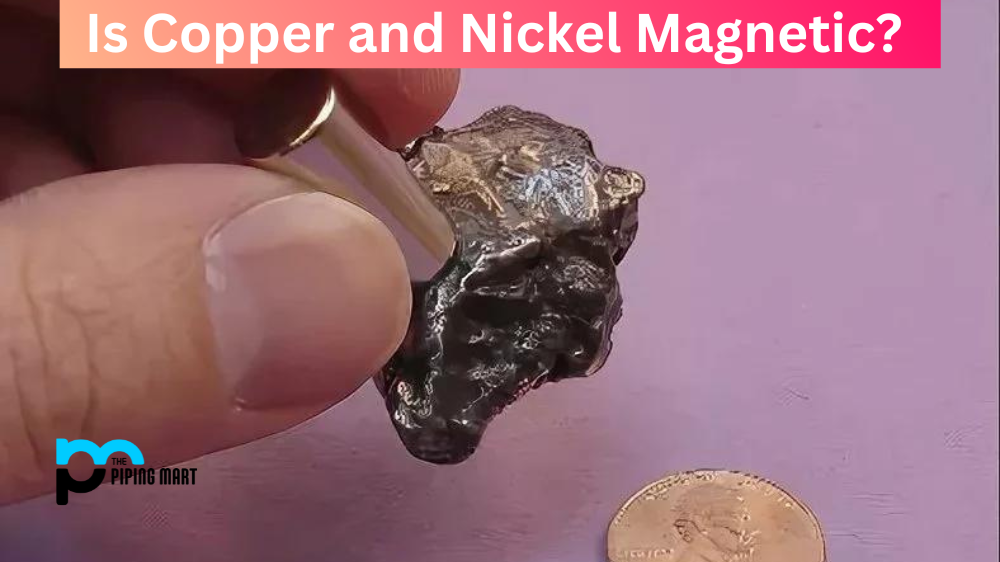 Is Copper and Nickel Magnetic?