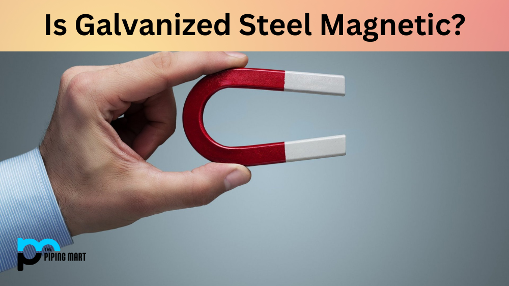 Is Galvanized Steel Magnetic
