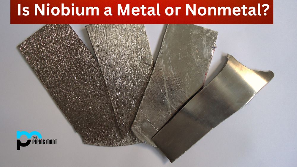 Is Niobium a Metal or Nonmetal?