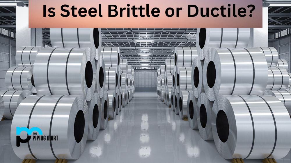 Is Steel Brittle or Ductile?