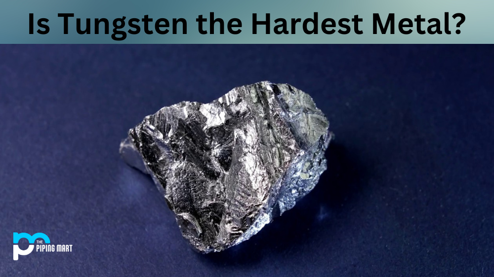 Tungsten the Hardest Metal