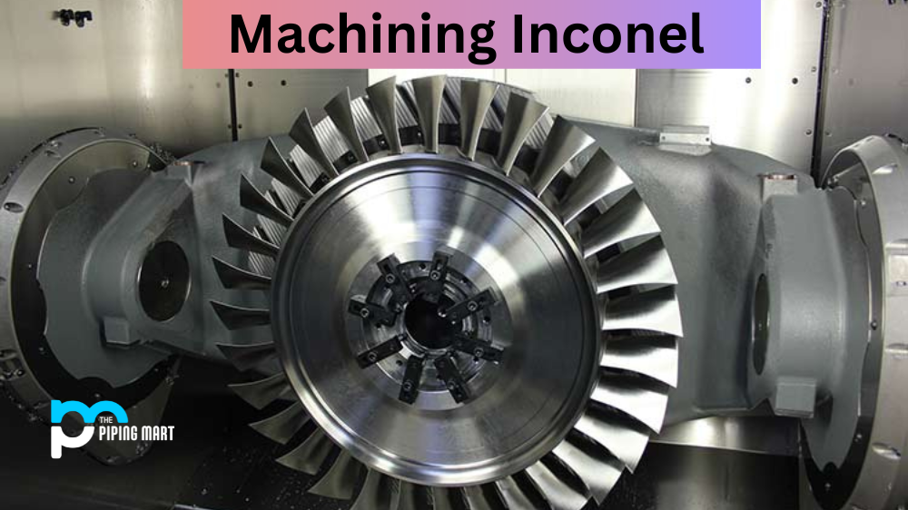 Machining Inconel