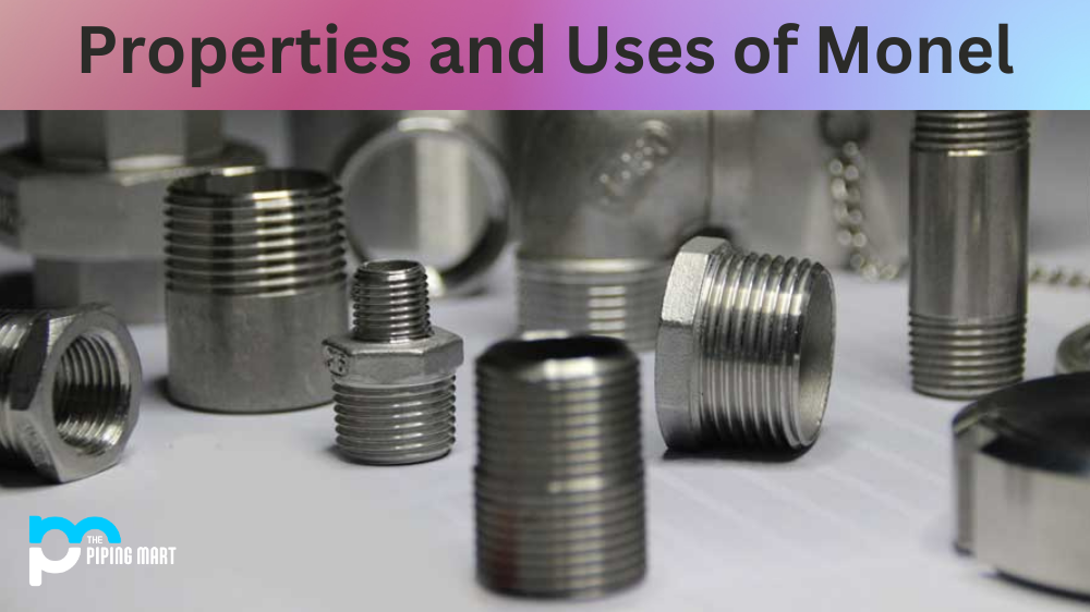 Properties and Uses of Monel Alloy