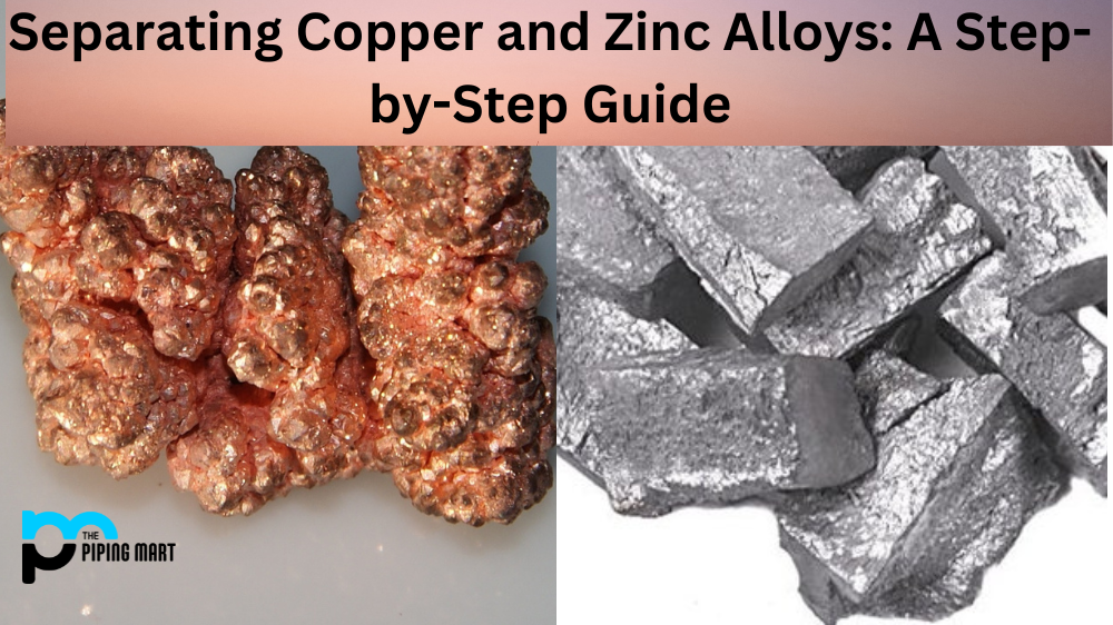 Separating Copper and Zinc Alloys A Step-by-Step Guide