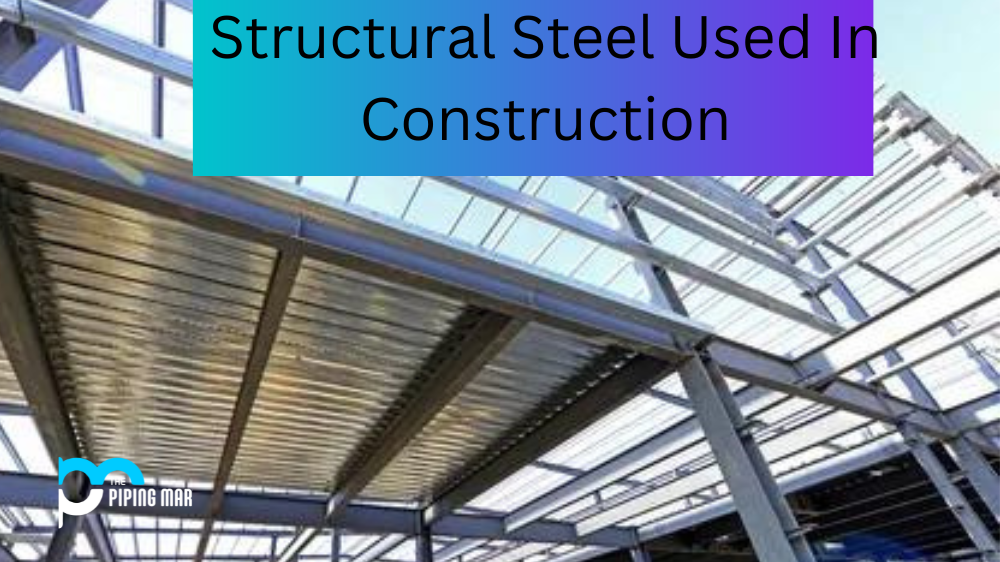 Structural Steel Used In Construction, Structural Steel In Construction