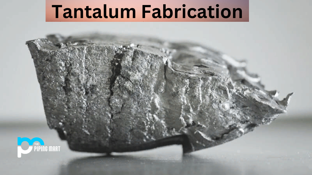 Tantalum Fabrication
