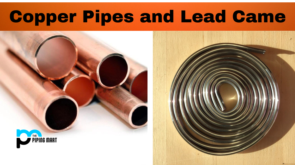 Copper Pipes vs Lead Came