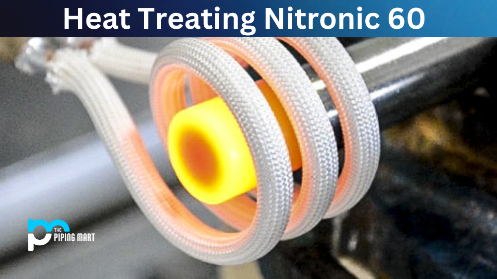 Heat Treating Nitronic 60