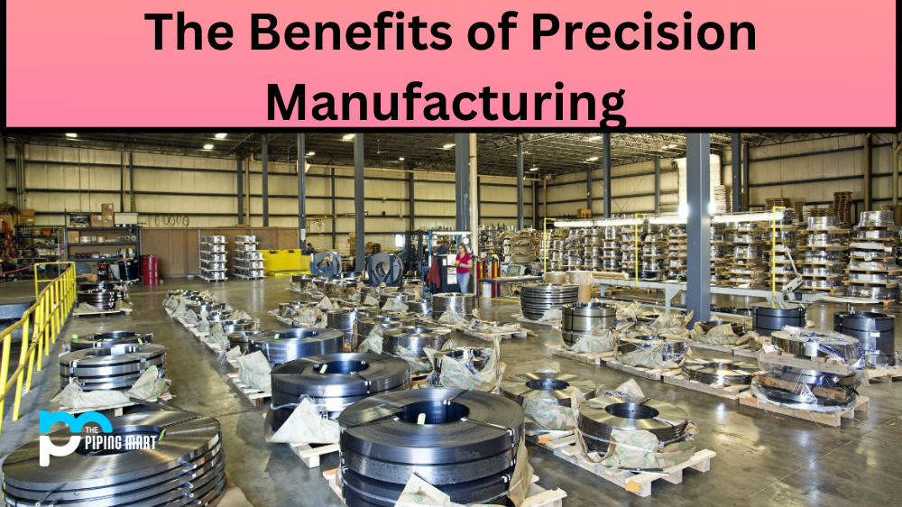 The Benefits of Precision Manufacturing