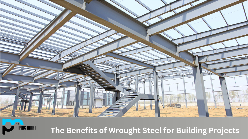 The Benefits of Wrought Steel for Building Projects