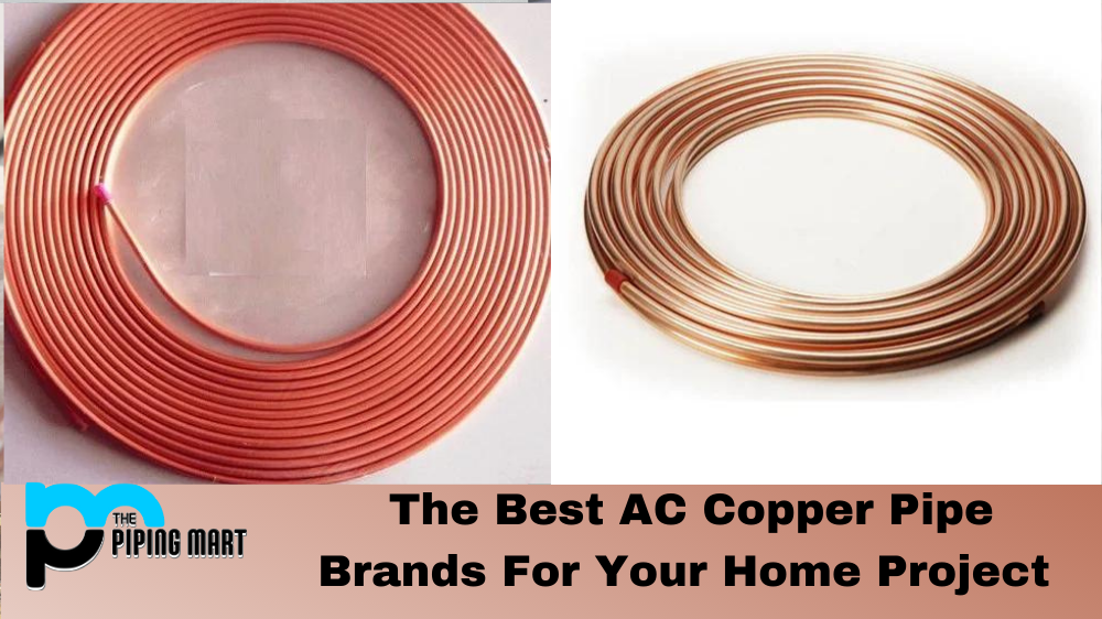 The Best AC Copper Pipe Brands For Your Home Project