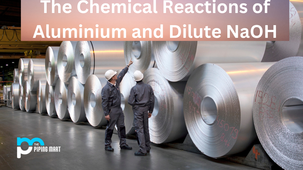 The Chemical Reactions of Aluminium and Dilute NaOH