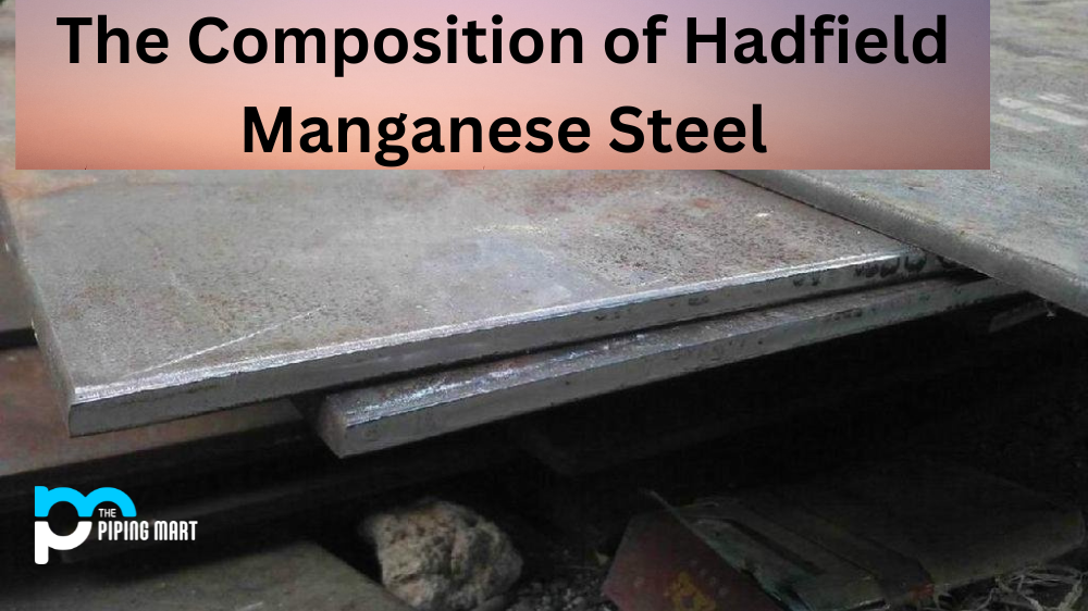 The Composition of Hadfield Manganese Steel