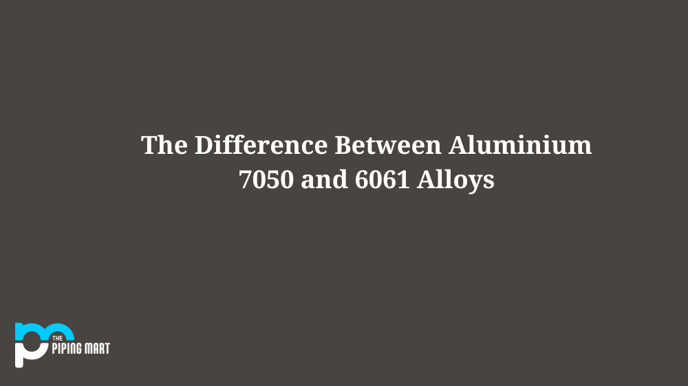 Aluminium 7050 vs 6061 Alloys