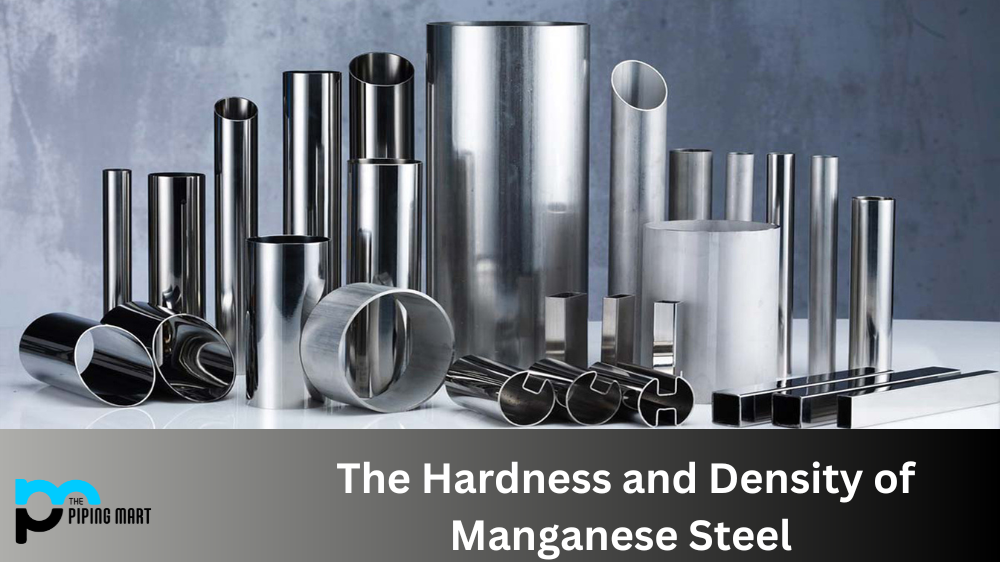 The Hardness and Density of Manganese Steel