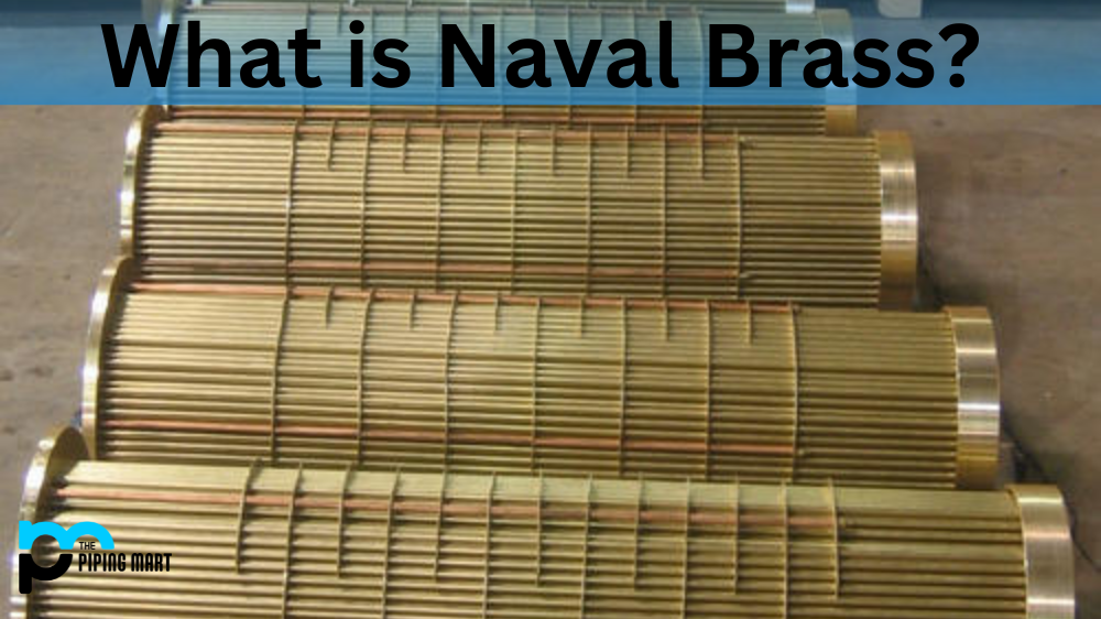 Naval Brass - Uses, Composition and Properties