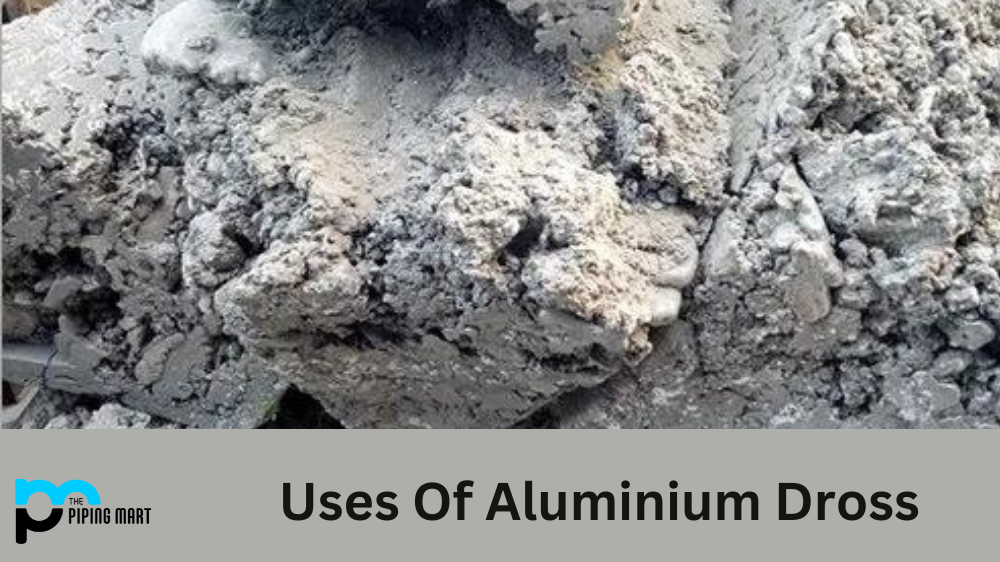 The Many Uses Of Aluminium Dross