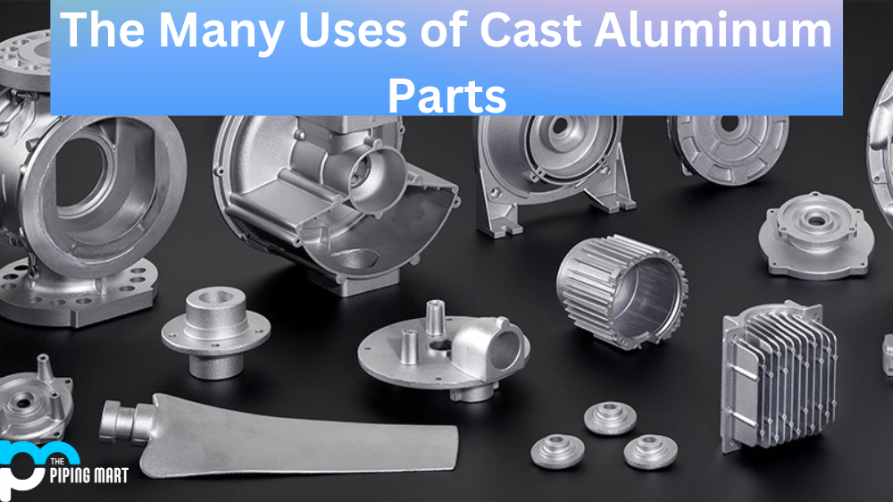 The Many Uses of Cast Aluminum Parts