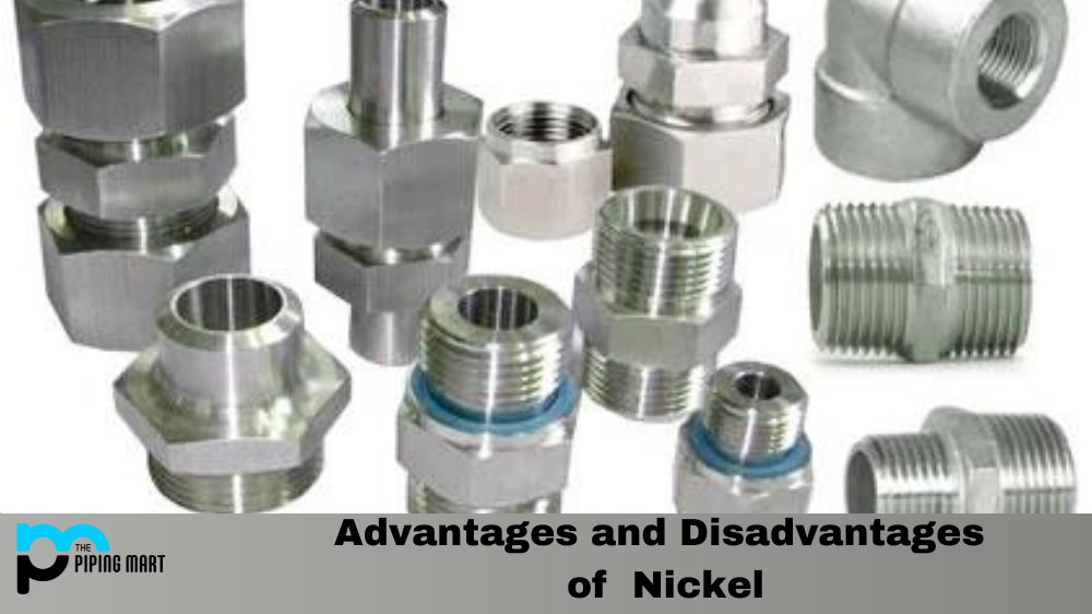 Advantages and Disadvantages of Nickel
