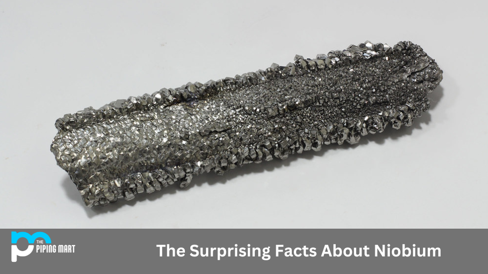 The Interesting Facts About Niobium