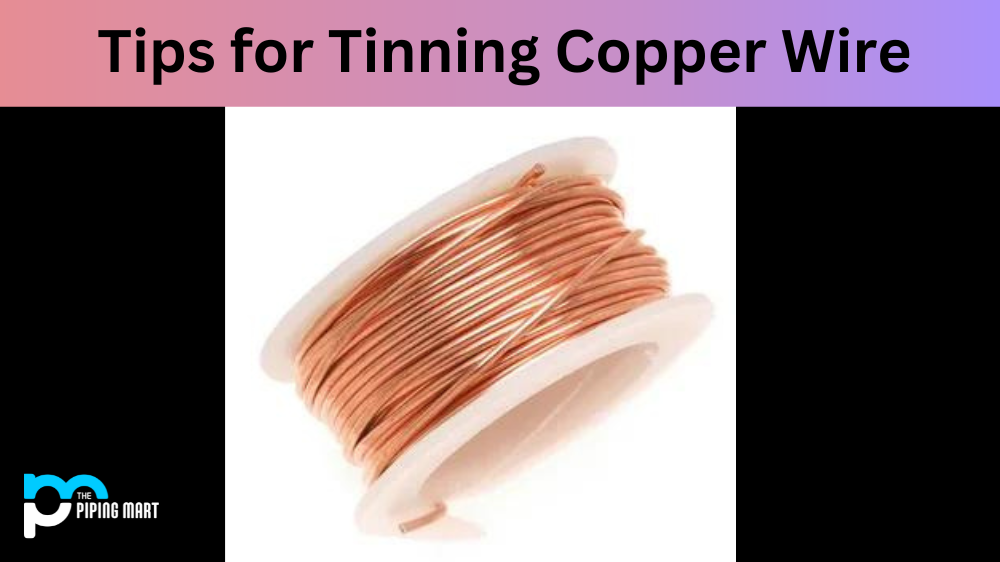 Tips for Tinning Copper Wire 