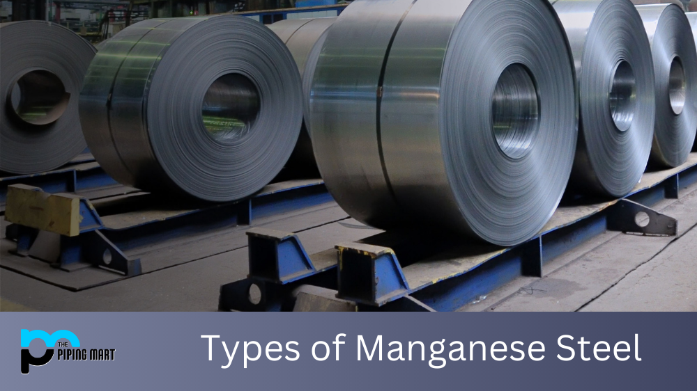 Types of Manganese Steel