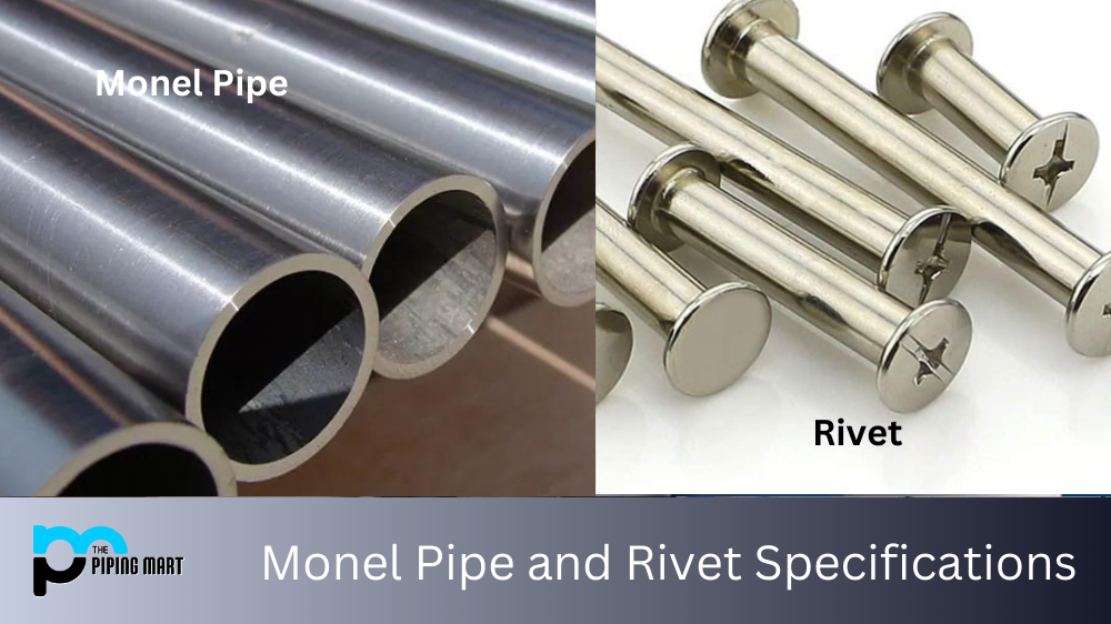Understanding Monel Pipe and Rivet Specifications