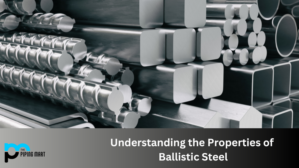 Understanding the Properties of Ballistic Steel