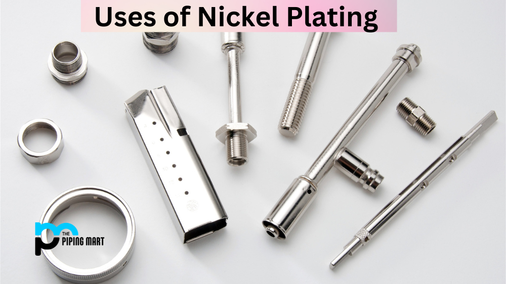 8 Uses of Nickel Plating