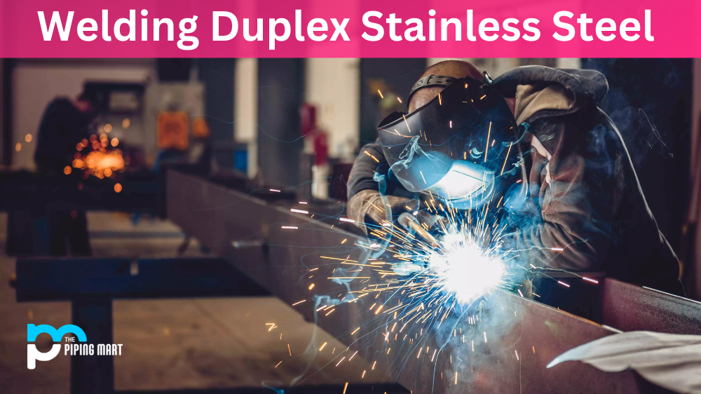 Welding Duplex Stainless Steel