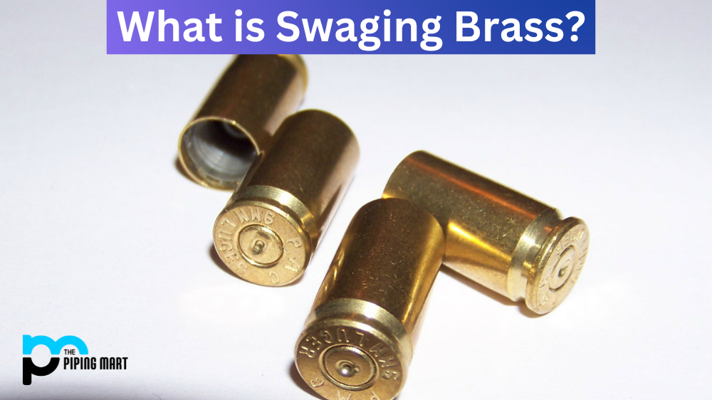 What is Swaging Brass? Advantages and Uses
