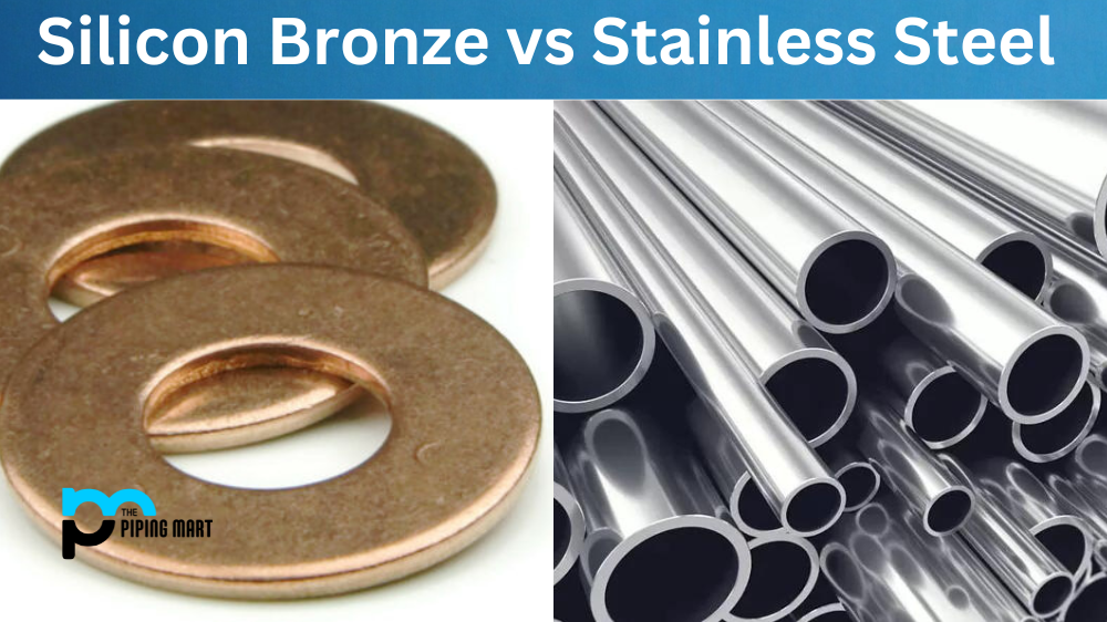 A Comparison of Silicon Bronze vs Stainless Steel