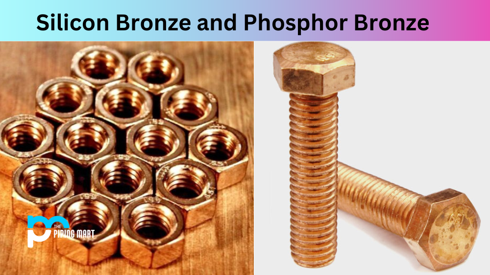 Silicon Bronze vs Phosphor Bronze
