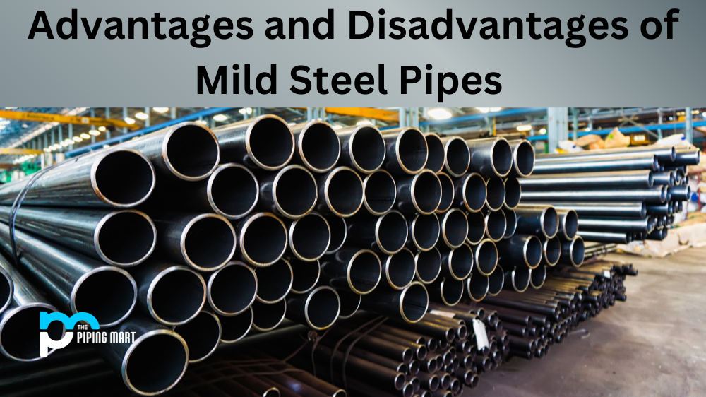Advantages and Disadvantages of Mild Steel Pipes