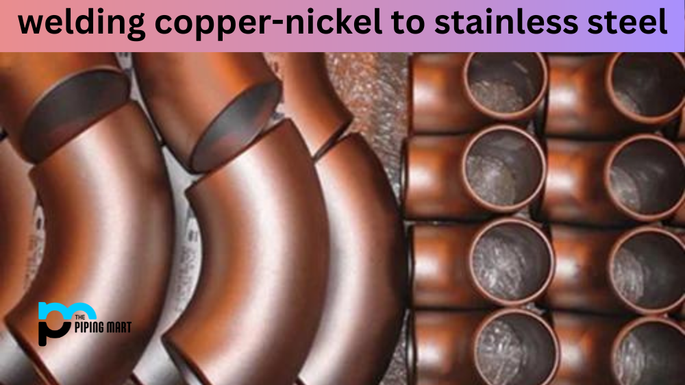 Copper-Nickel to Stainless Steel