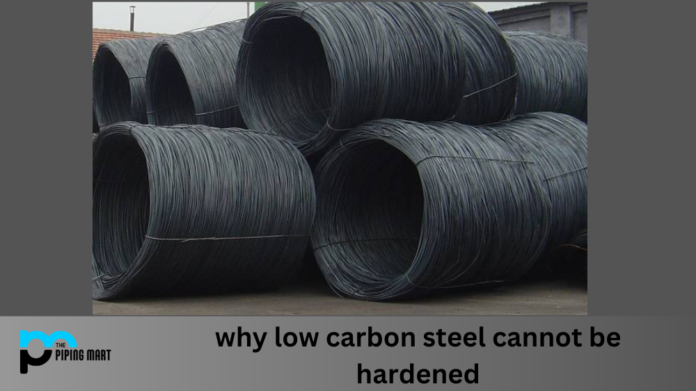 Why low-carbon steel cannot be hardened