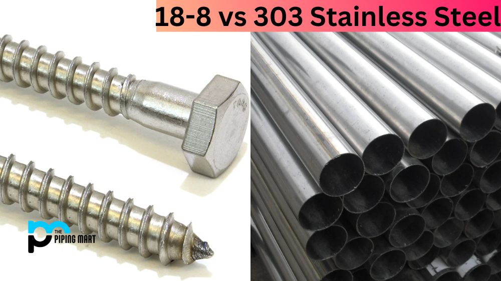  18-8 vs 303 Stainless Steel