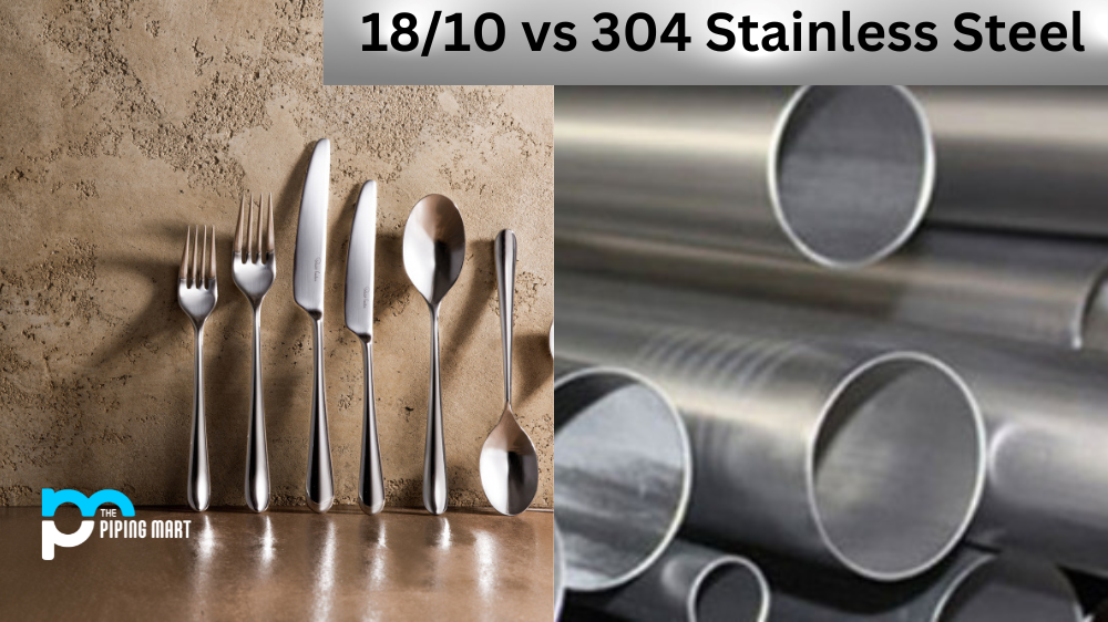 18/10 vs 304 Stainless Steel: Which is Better?