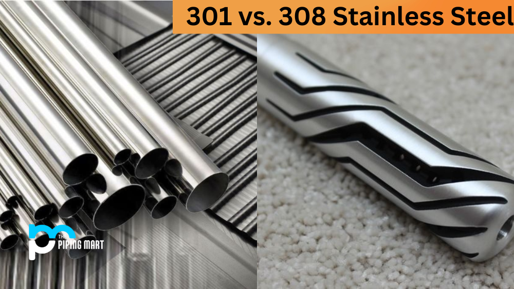 301 vs. 308 Stainless Steel